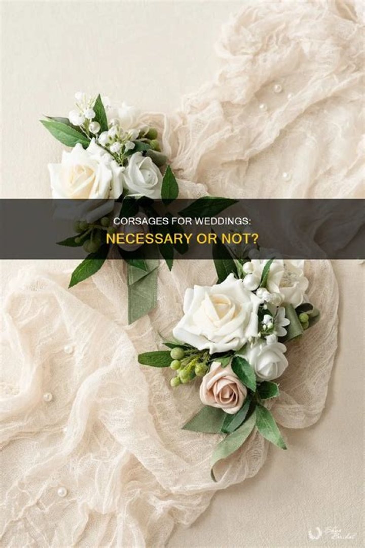 Are corsages necessary? | ContextResponse.com