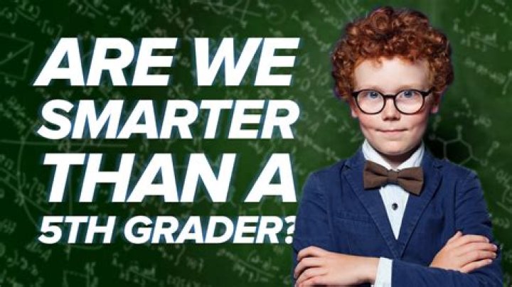 Are they smarter than a 5th grader?