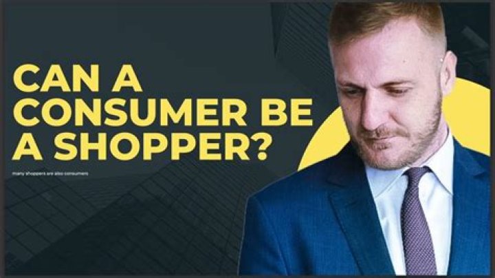 Can a consumer be a shopper?