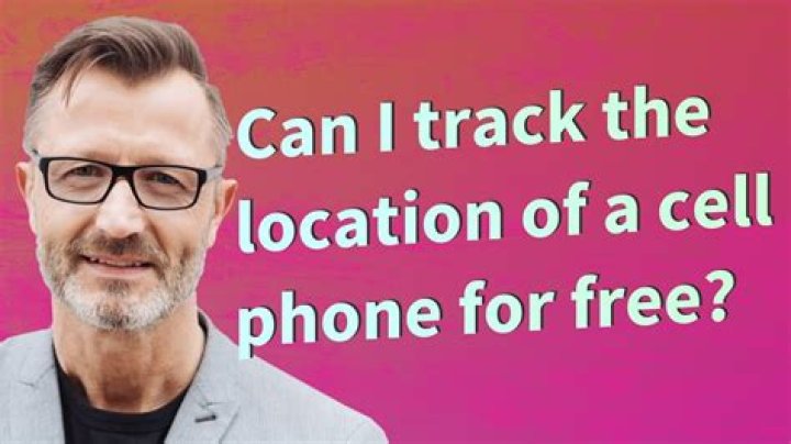 Can I track the location of a cell phone for free?