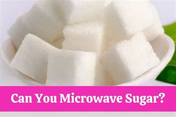 Can you microwave sugar?