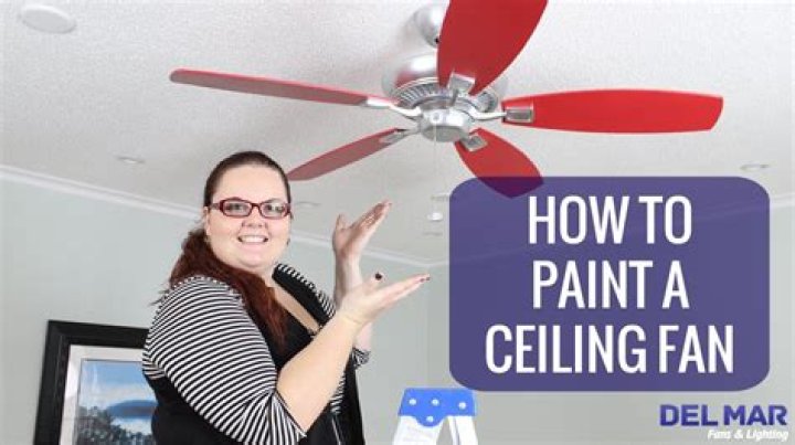 Can you paint a ceiling fan?