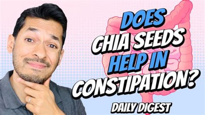Do chia seeds cause constipation?
