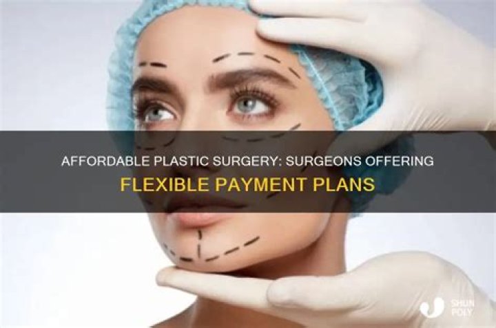 Do plastic surgeons have payment plans?