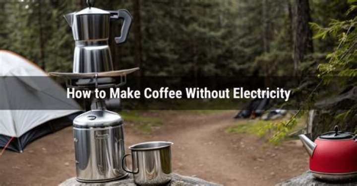 How can I make coffee without electricity?