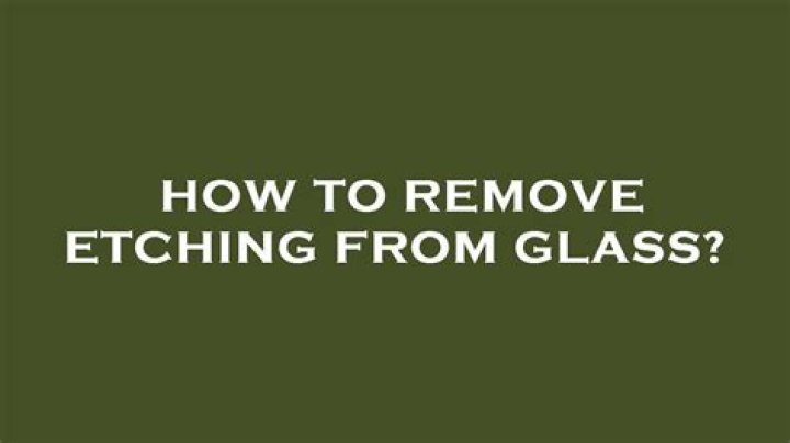 How do you remove faux etching from glass?