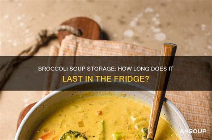 How long can you keep broccoli soup?