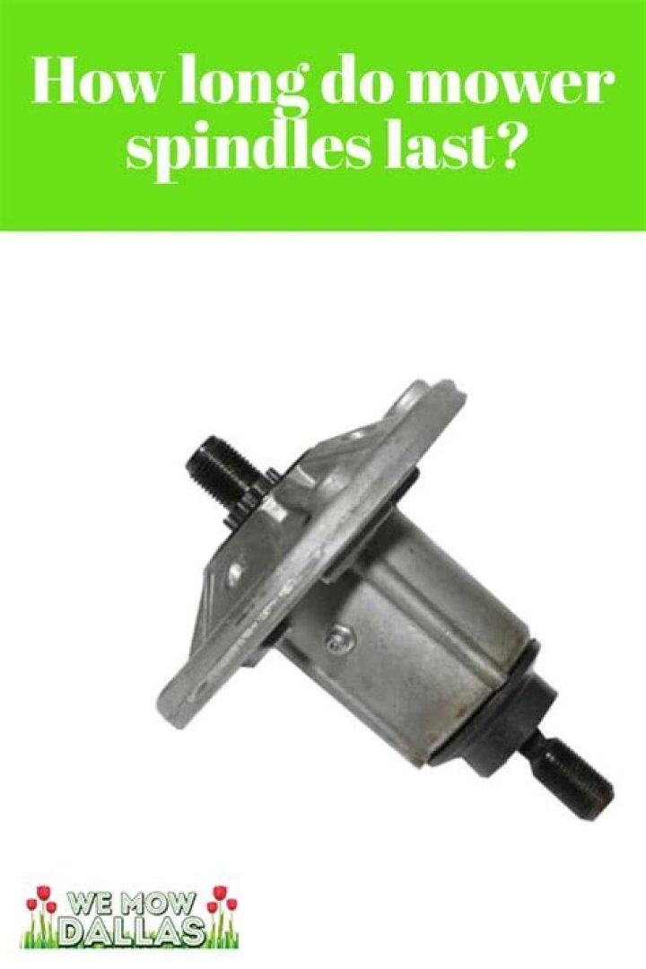 How long do mower spindles last?