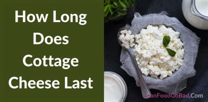 How long does cottage cheese last?
