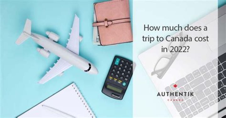 How much is a trip to Canada?
