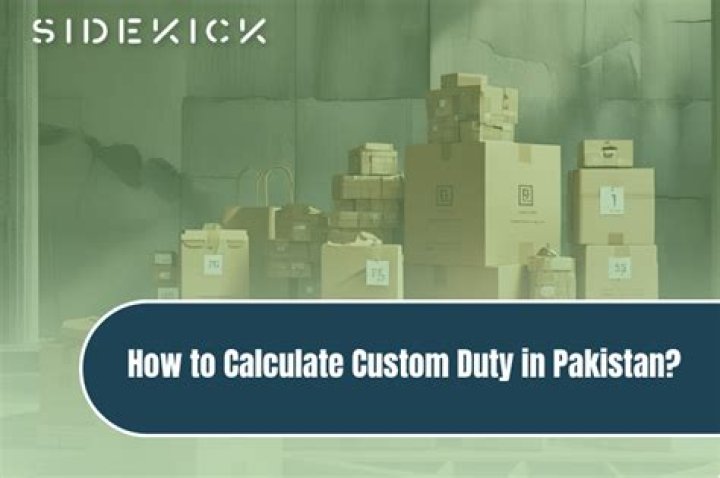 How much is the customs duty in Pakistan?