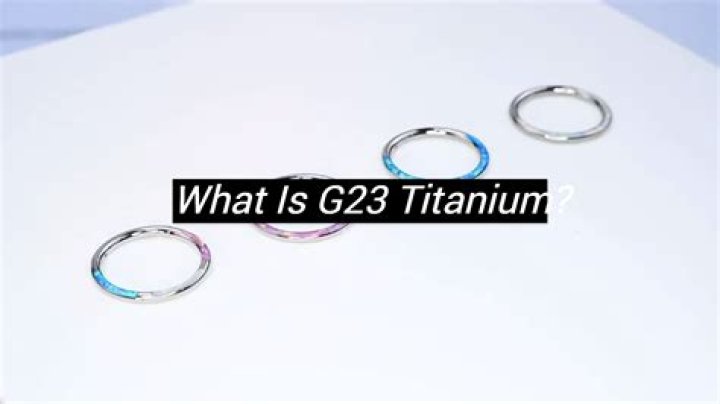 Is Grade 23 titanium good for piercings?