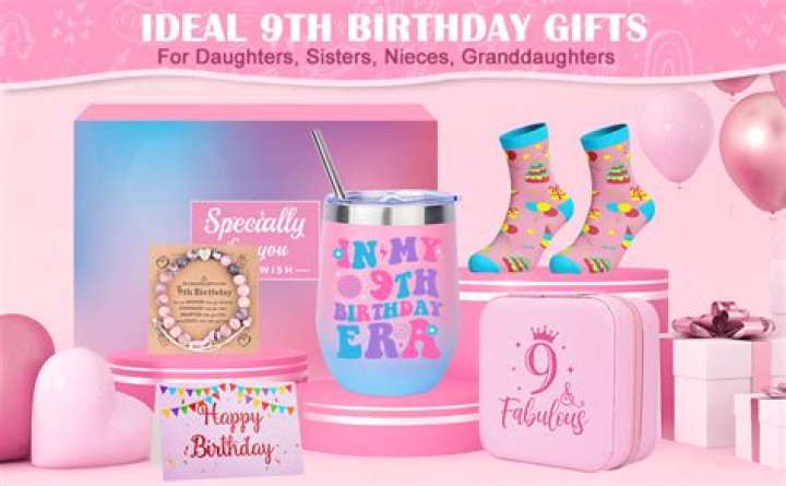 What do you get a 9 year old for her birthday 2019?