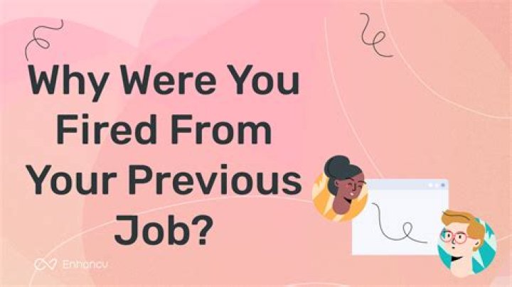 What do you say to your new employer if you were fired?