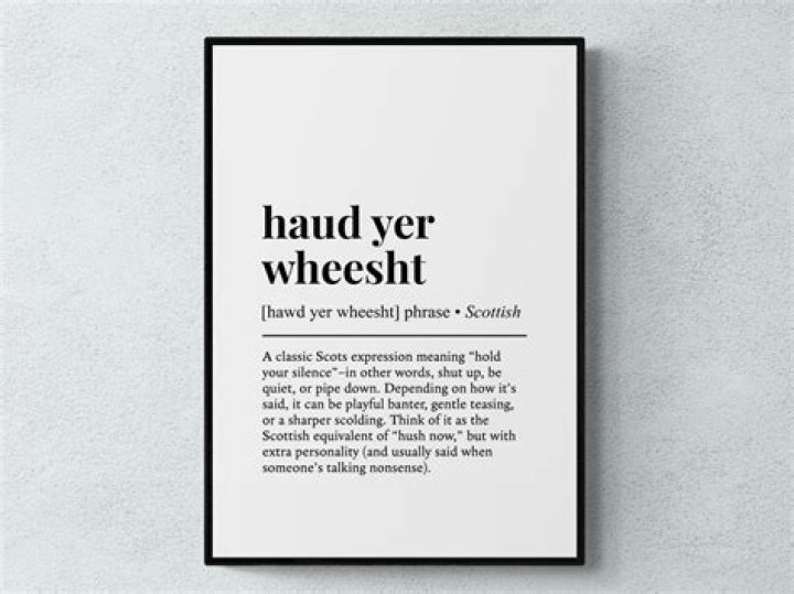What does Haud yer Wheesht mean?