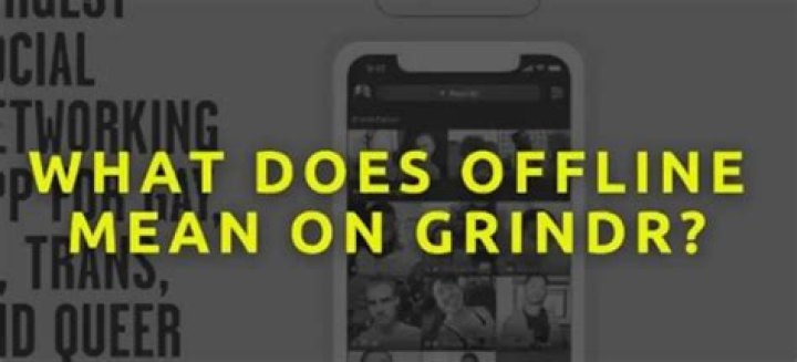 What does offline mean in Grindr?