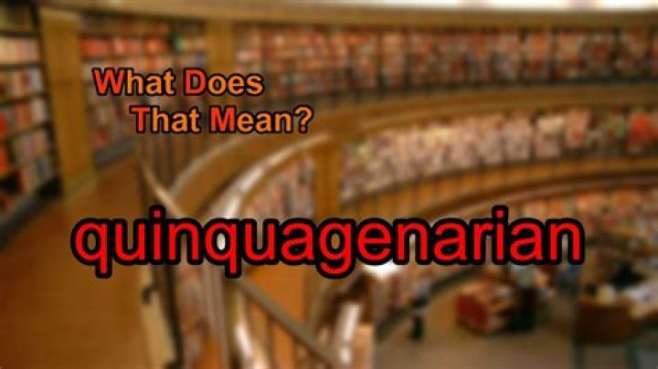 What does Quinquagenarian mean?
