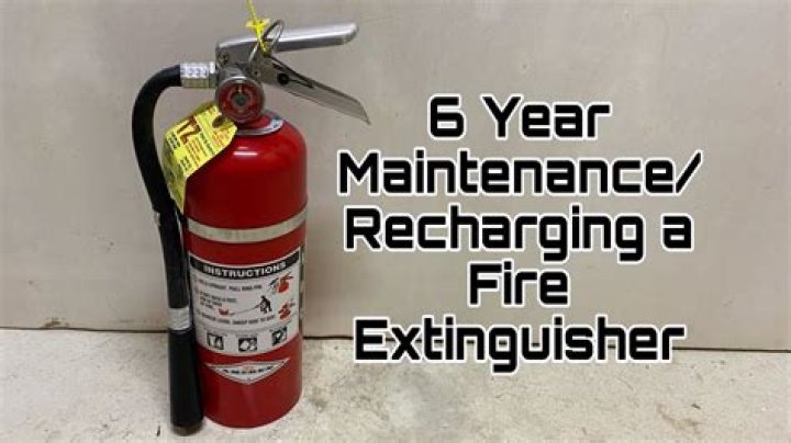 What is 6 year fire extinguisher maintenance?