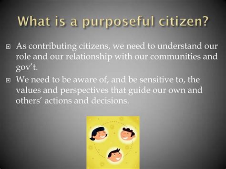 What is a purposeful citizen?
