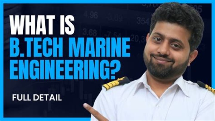 What is B Tech Marine Engineering?