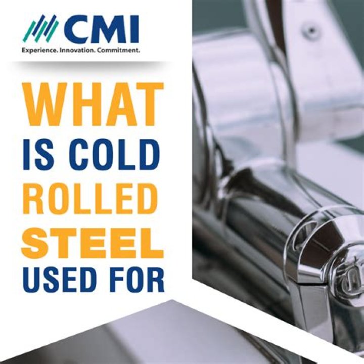 What is cold rolled steel used for?