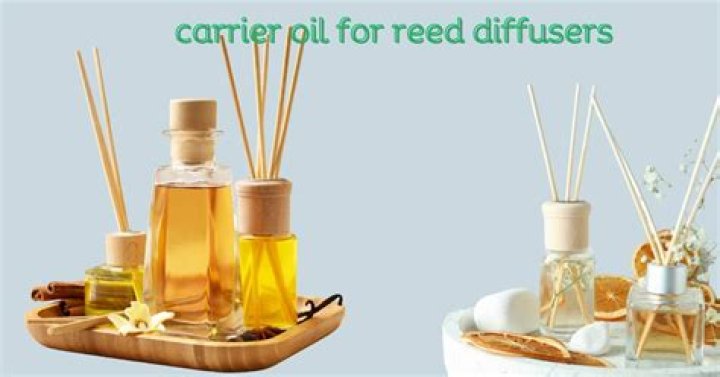 What is the best carrier oil for reed diffusers?