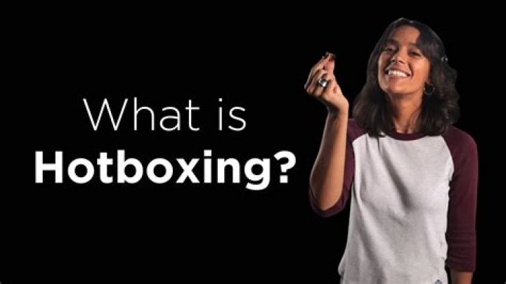 What is the purpose of Hotboxing?