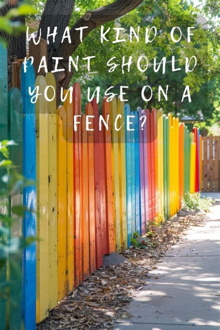 What kind of paint do you use on a picket fence?