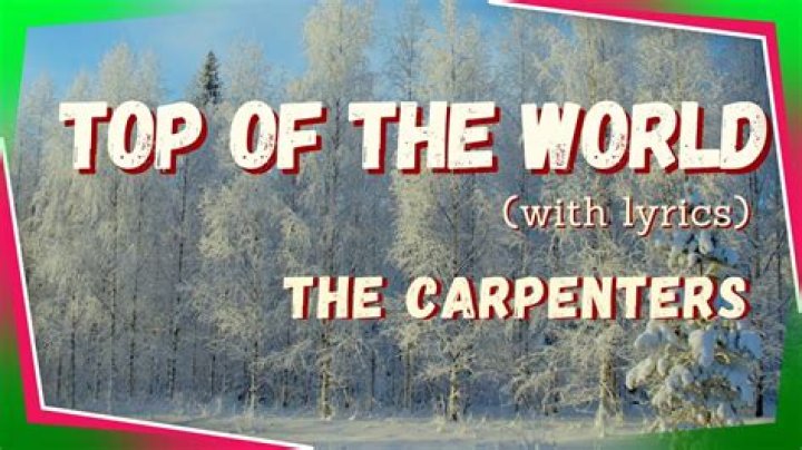 Who wrote the song top of the world?