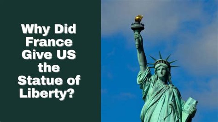 Why did France give us the Statue of Liberty?