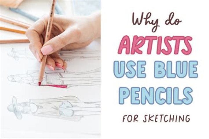 Why do artists use red and blue pencil?
