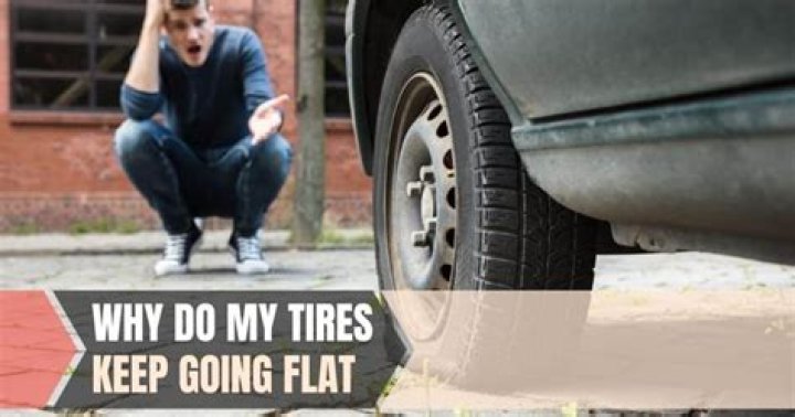 Why do my tires keep going flat?