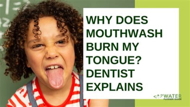 Why does mouthwash burn my tongue?